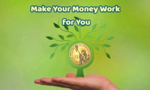 Ever come across the saying, “Make your money work for you”?